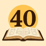 40 en la biblia: significado, simbolismo y ejemplos clave 40 en la biblia
