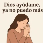 Dios ayudame ya no puedo mas: guía de apoyo emocional y recursos para pedir ayuda dios ayudame ya no puedo mas