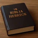 La biblia hebreos: guía completa para entender la Biblia Hebrea la biblia hebreos